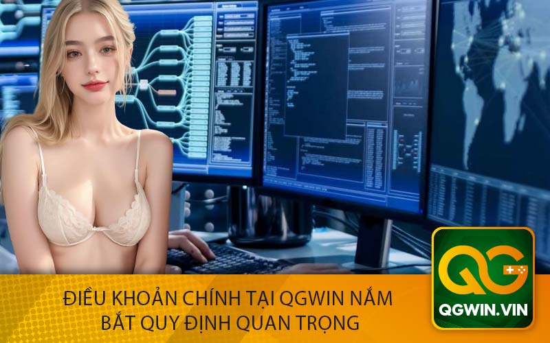 Điều Khoản Chính Tại QGWin Nắm
 Bắt Quy Định Quan Trọng